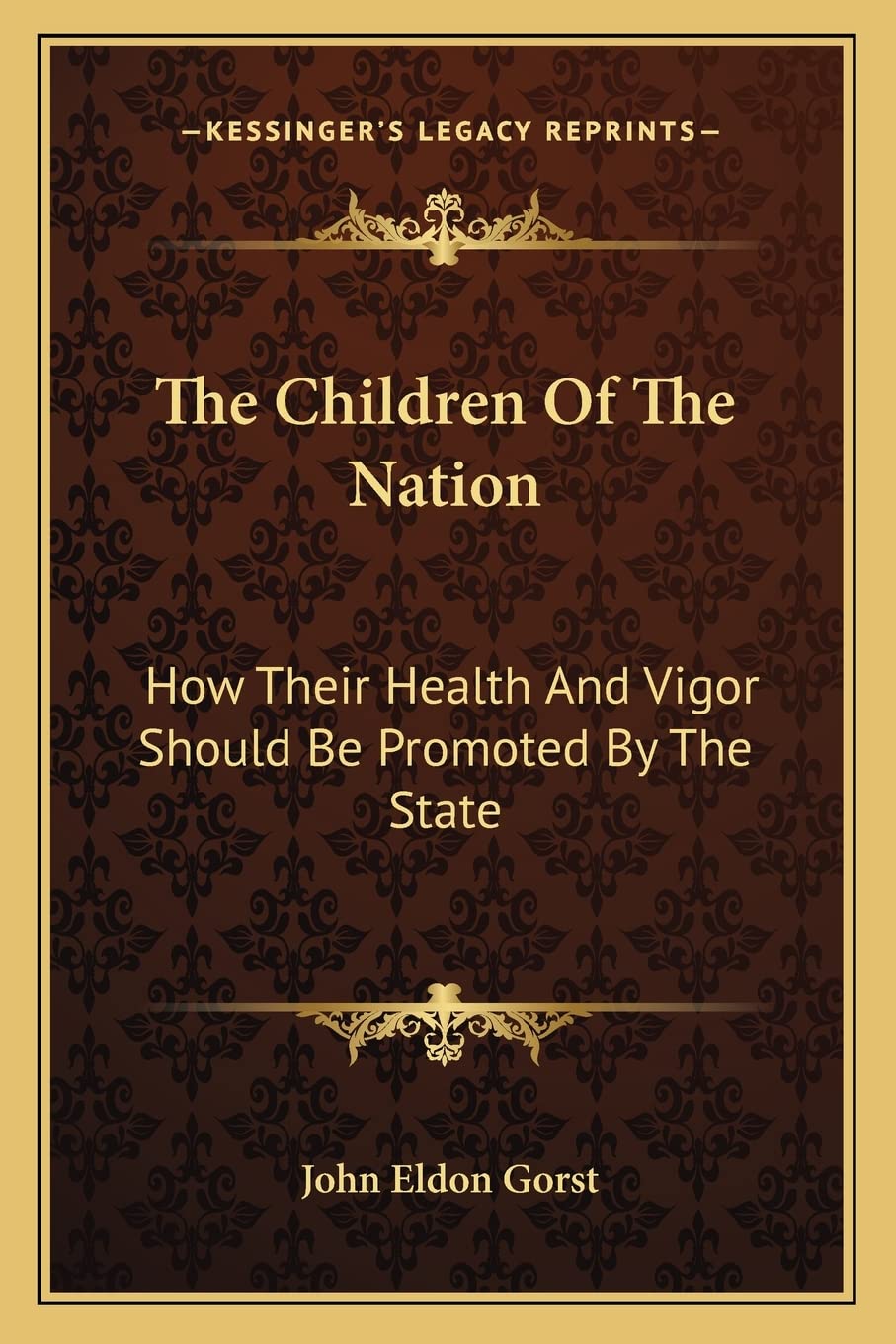The Children Of The Nation: How Their Health And Vigor Should Be Promoted By T