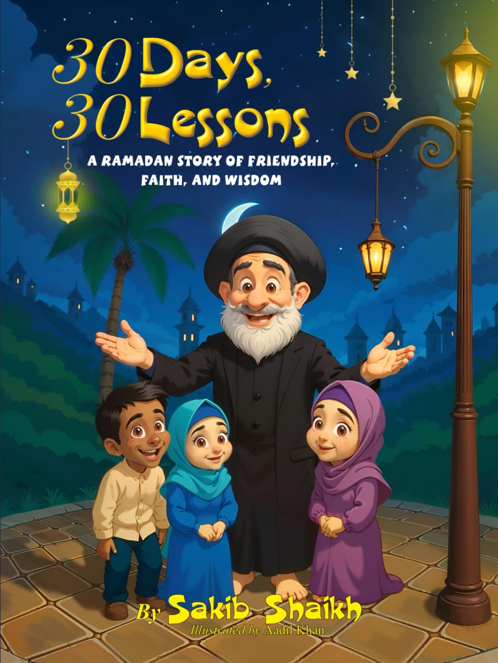 30 Days, 30 Lessons: A Ramadan Story of Friendship, Faith, and Wisdom