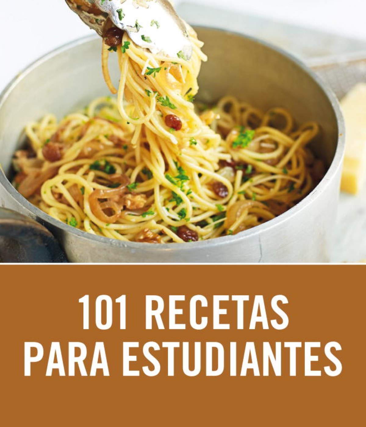 101 recetas para estudiantes / 101 Easy Student Dinners