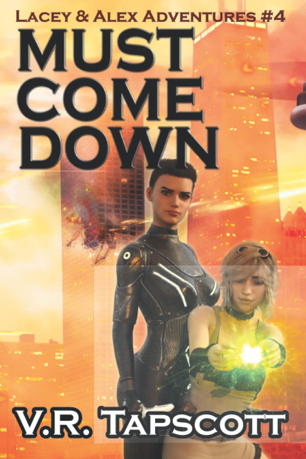 Lacey & Alex: Must Come Down: Urban Fantasy Adventure with a bit of Romance