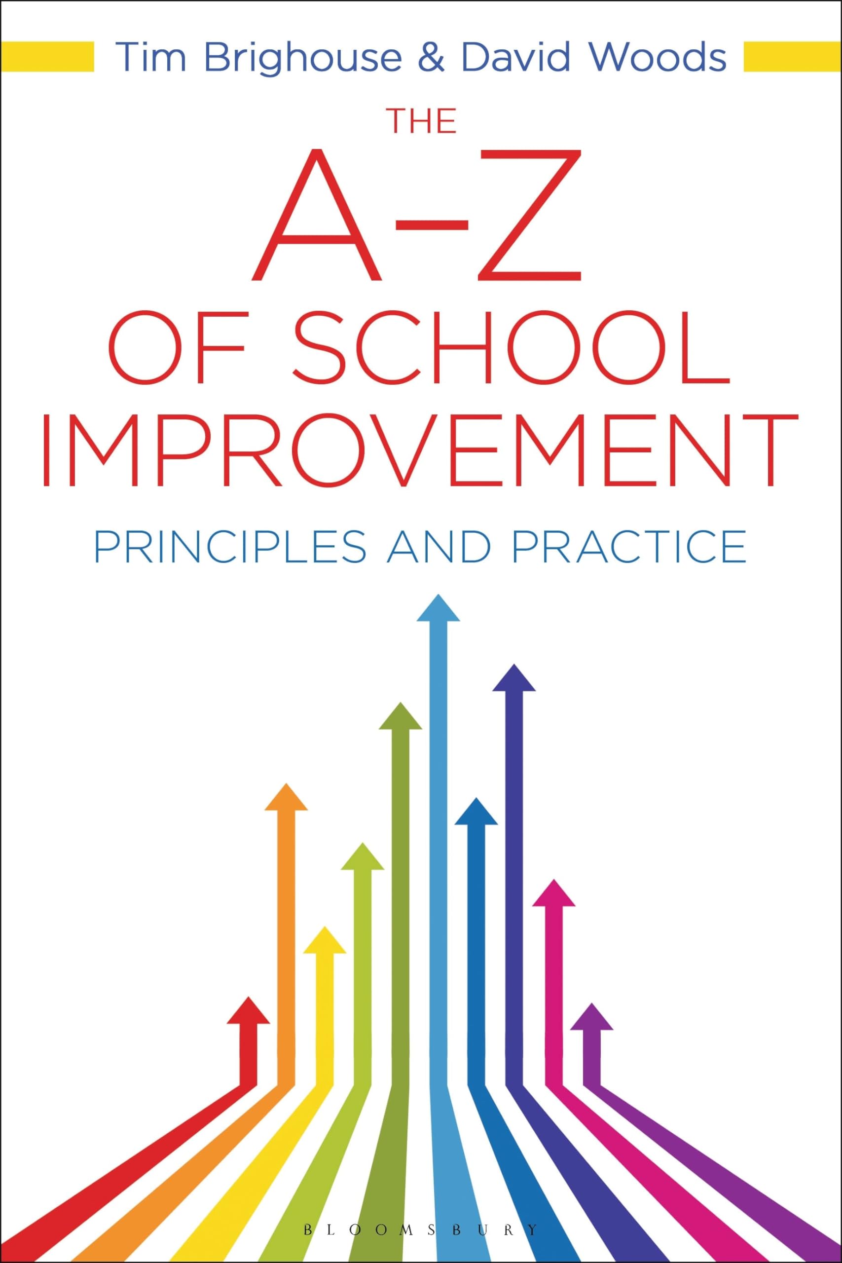 The A-Z of School Improvement: Principles and Practice - David Woods and Tim...