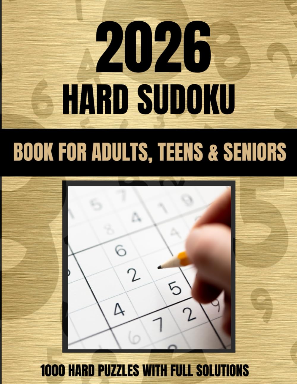 2026 Hard Sudoku Puzzle Book for Adults: 1000 Sudoku Puzzles For Adults, Gold Edition, Gift For All Occasions