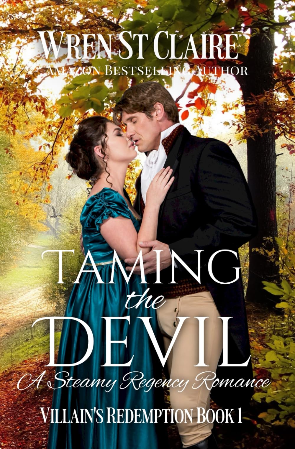 Taming the Devil: A Steamy Regency Romance (The Villain's Redemption Series)