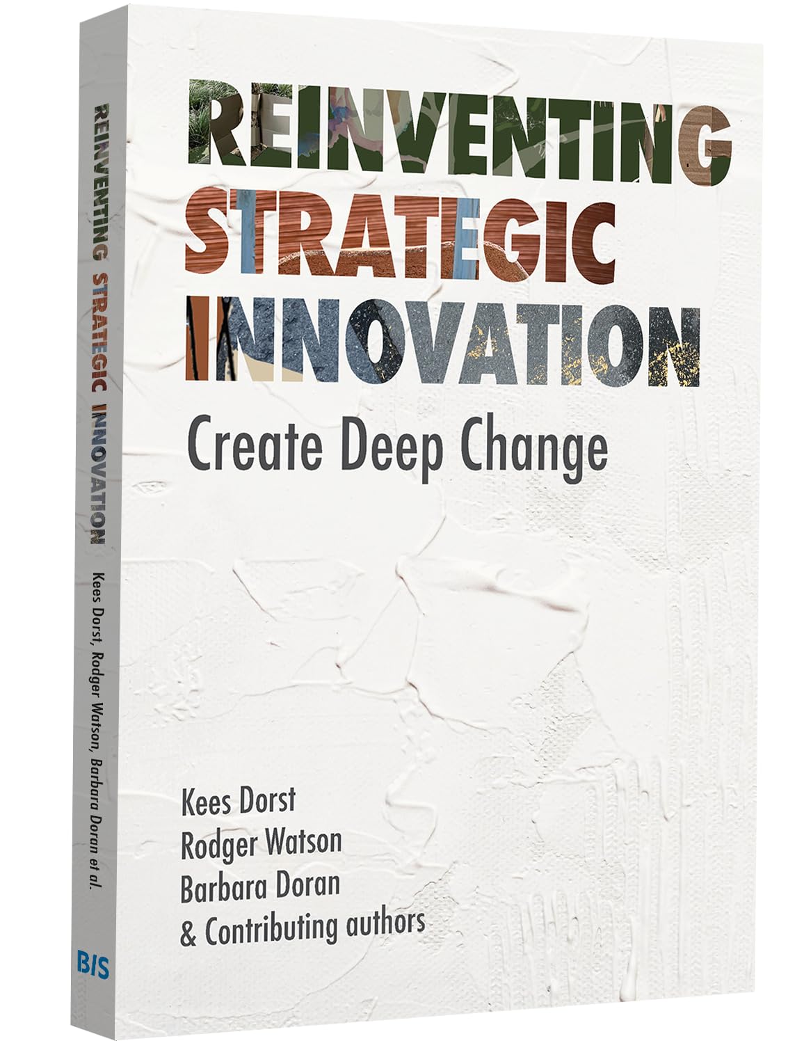 Reinventing Strategic Innovation: Create Deep Change