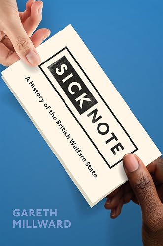 Sick Note A History of the British Welfare State