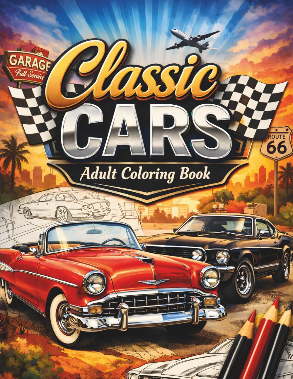 Classic Cars Adult Coloring Book : Vintage Cars Coloring Book for Adults (Car Lovers Coloring Books)