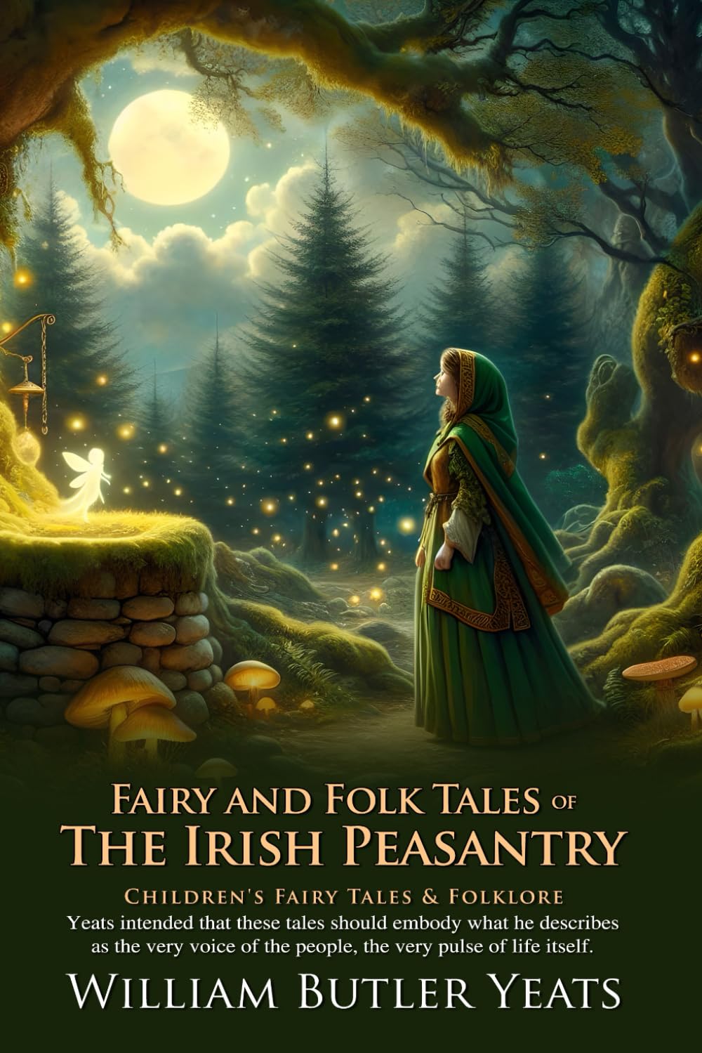 Fairy and Folk Tales of the Irish Peasantry: Stories from the Heart of the Emerald Isle: Legends of the Land, Water, and the Supernatural Irish Peasantry - Illustrated Edition with Author Biography