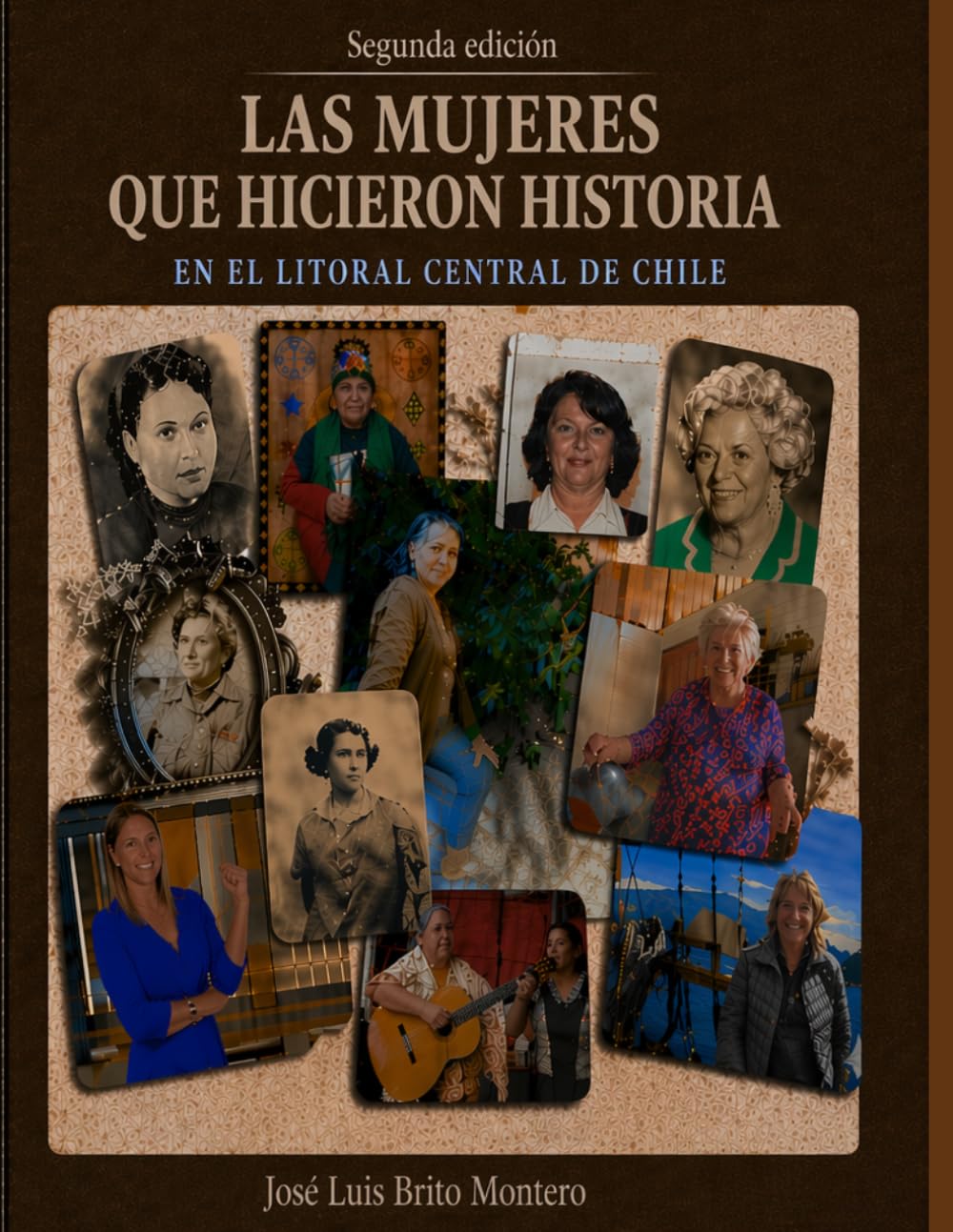 LAS MUJERES QUE HICIERON HISTORIA EN EL LITORAL CENTRAL DE CHILE: SEGUNDA EDICIÓN