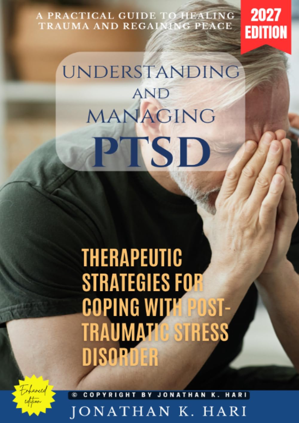Understanding and Managing PTSD:: A Practical Guide to Healing Trauma and Regaining Peace (Therapeutic Strategies for Coping with Post-Traumatic Stress Disorder)