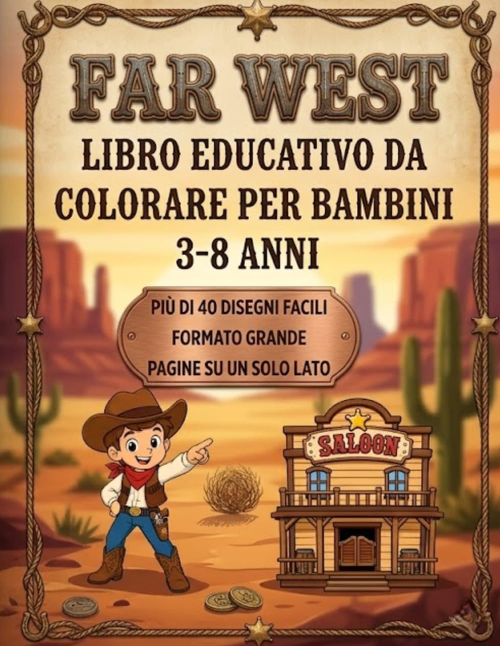 Far West da colorare per bambini – Cowboy, cavalli e avventure nel selvaggio west: Disegni semplici e divertenti | Immagini su un solo lato | Formato grande | 3-8 anni
