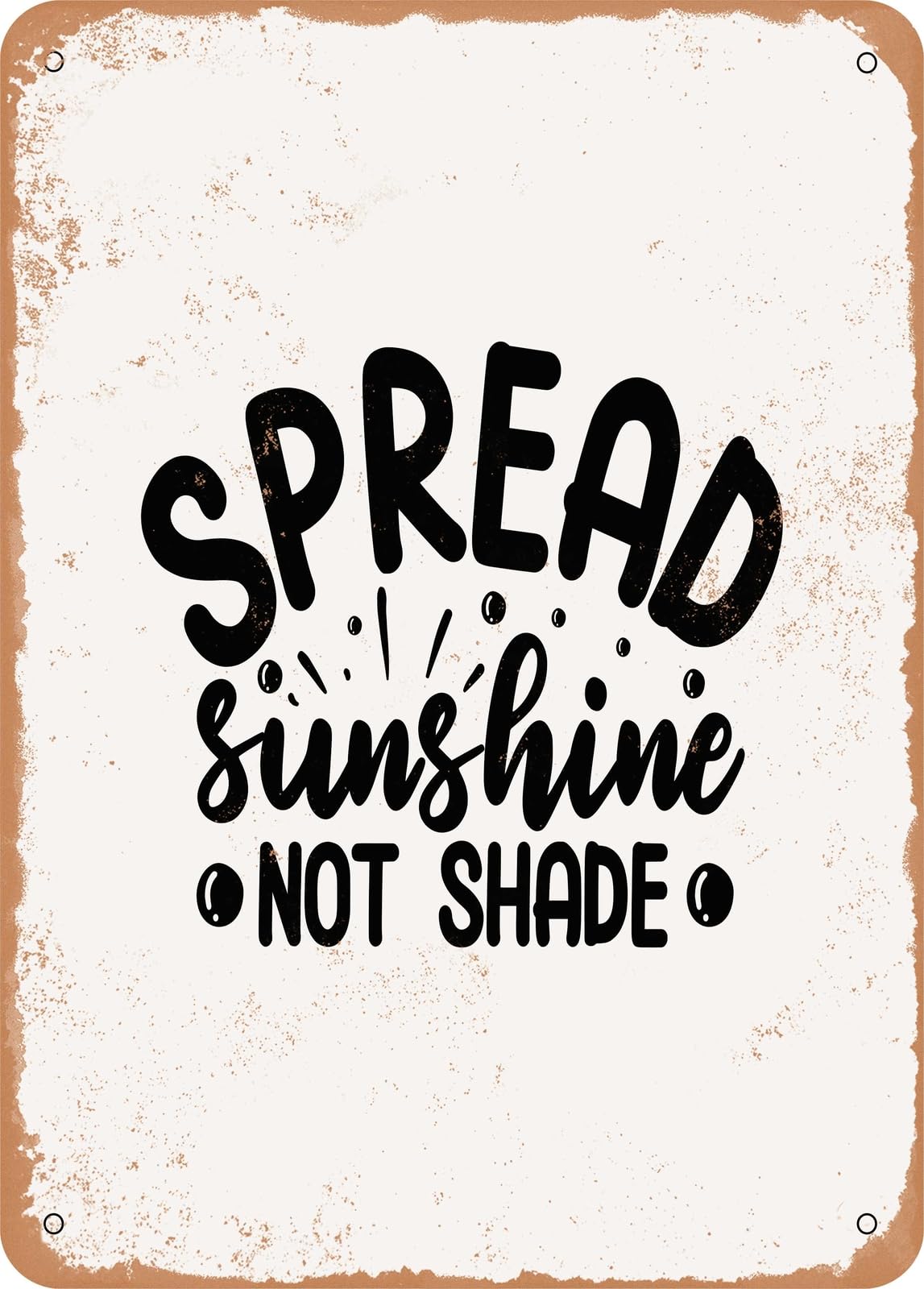 Miaomansenstore Metal Sign - Spread Sunshine Not Shade - 2 - Vintage Rusty Look Home Decor