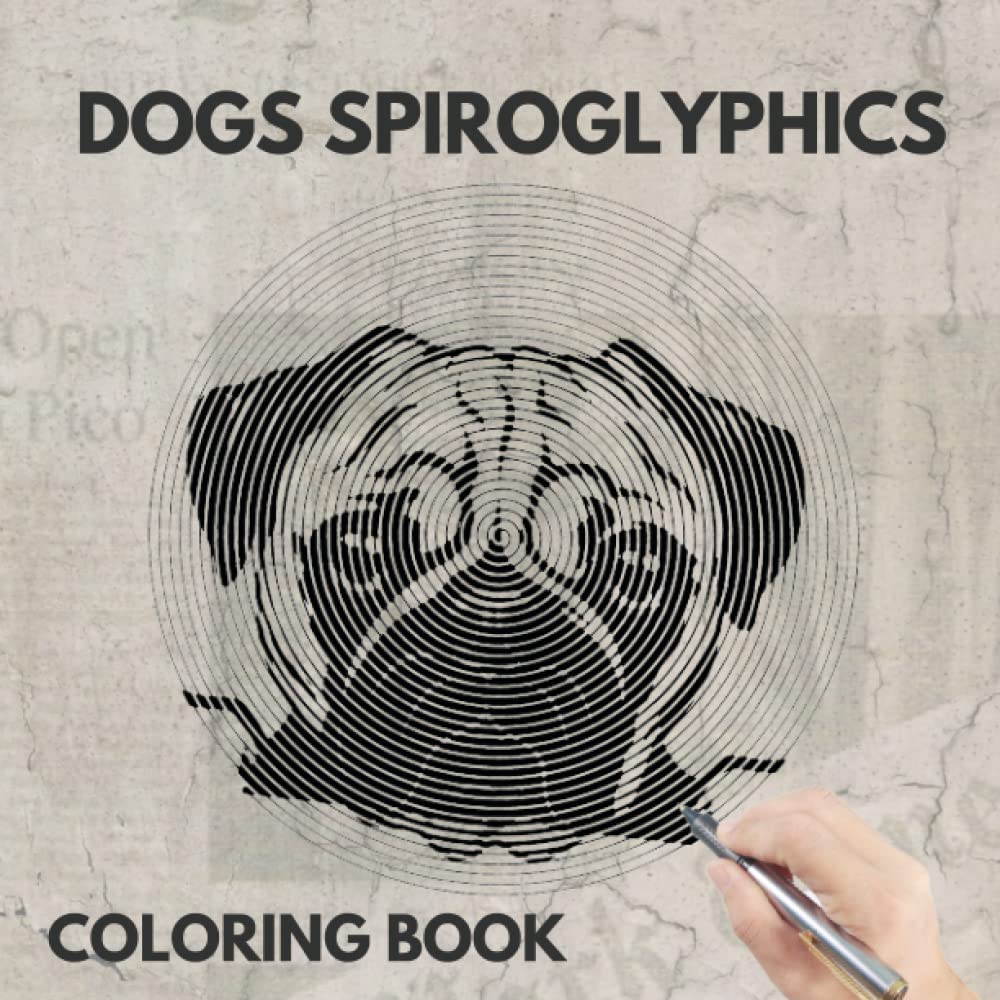 DOGS SPIROGLYPHICS COLORING BOOK: Discover the Fun of Dogs Breed Spiroglyphics Coloring - Unwind & Relax with 40 Unique Designs! Spiroglyphics Art with Hidden Pictures for Relaxation & Stress Relief