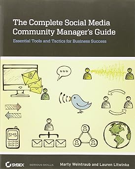 The Complete Social Media Community Manager's Guide: Essential Tools and Tactics for Business Success-Wow! eBook