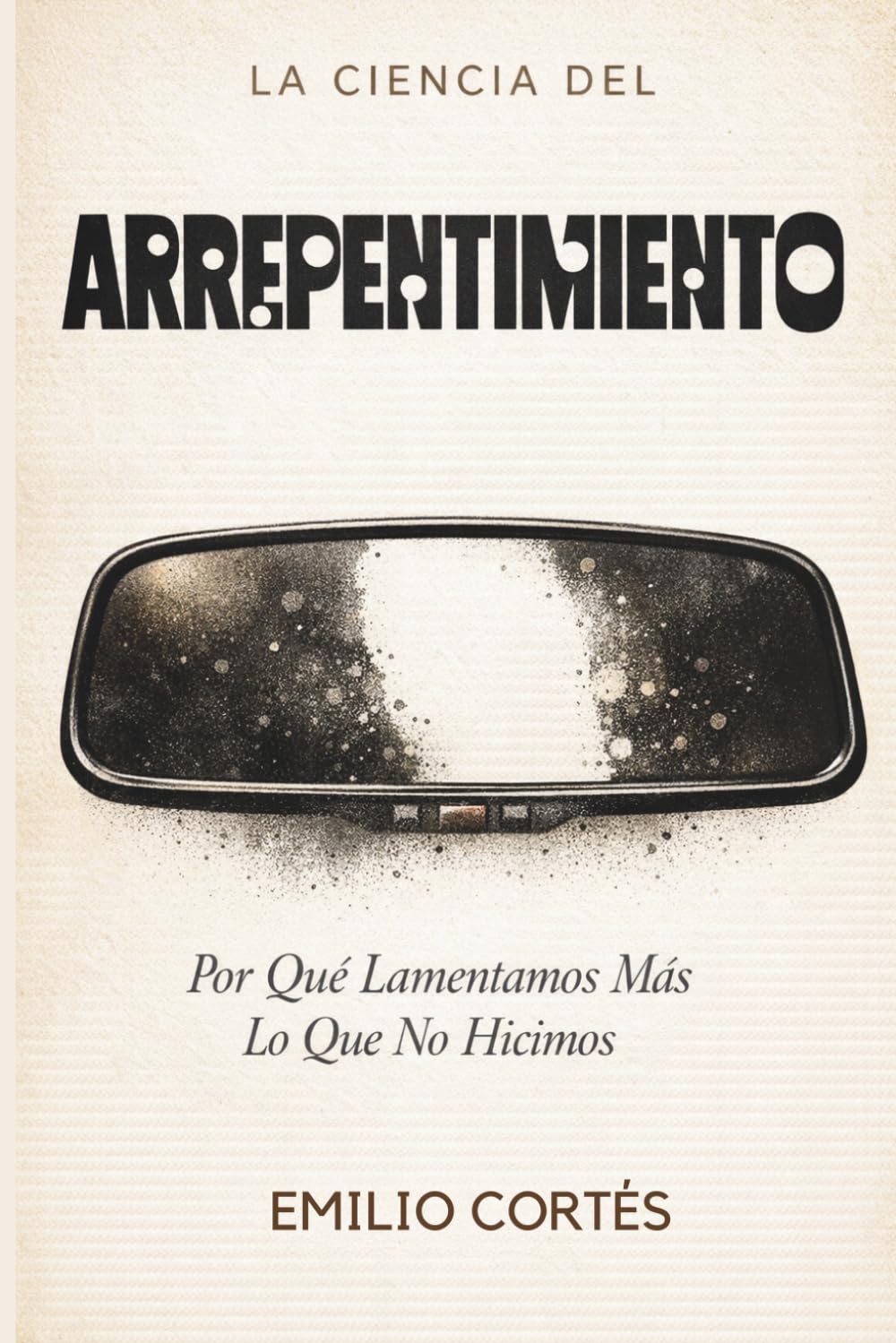 La ciencia del arrepentimiento: Por qué lamentamos más lo que no hicimos
