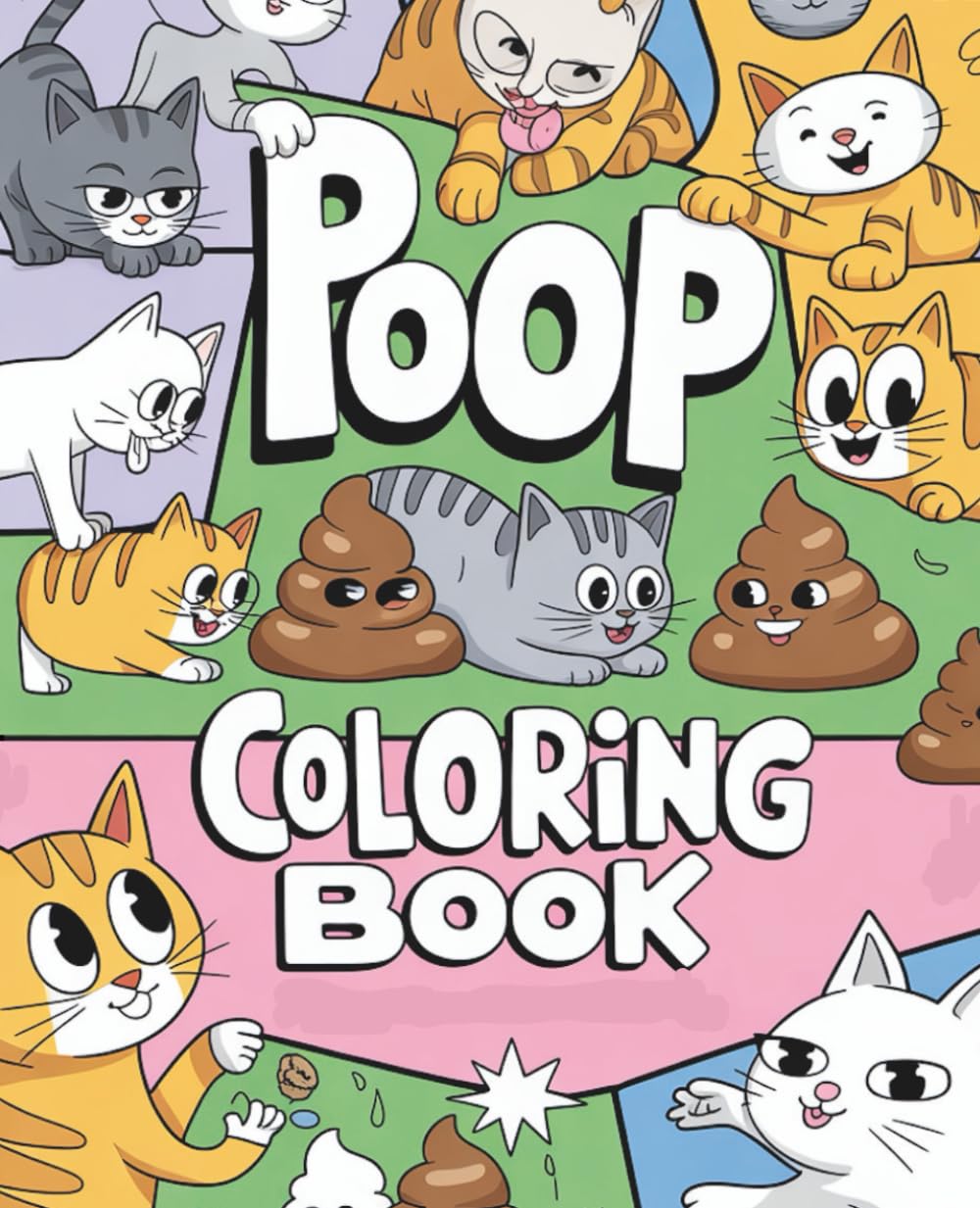 Funny Cat Coloring Poop Potty Book for Adults: Ridiculous Cats, Silly Situations, and Stress Relief