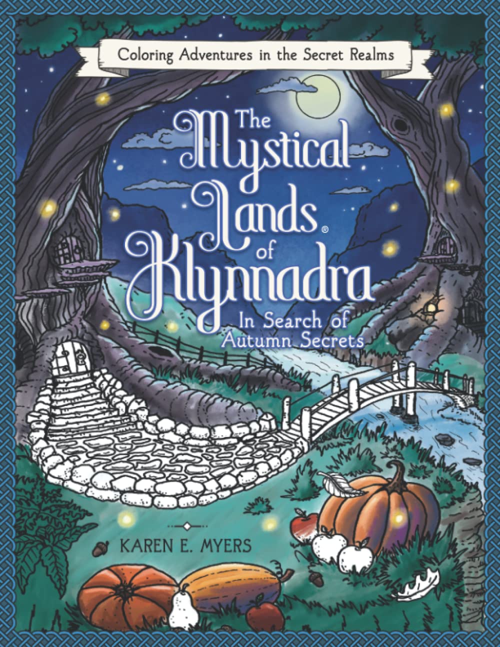 The Mystical Lands of Klynnadra: Coloring Adventures in the Secret Realms: Book One: In Search of Autumn Secrets