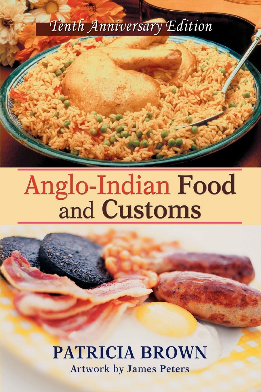 Anglo-Indian Food and Customs: Tenth Anniversary Edition