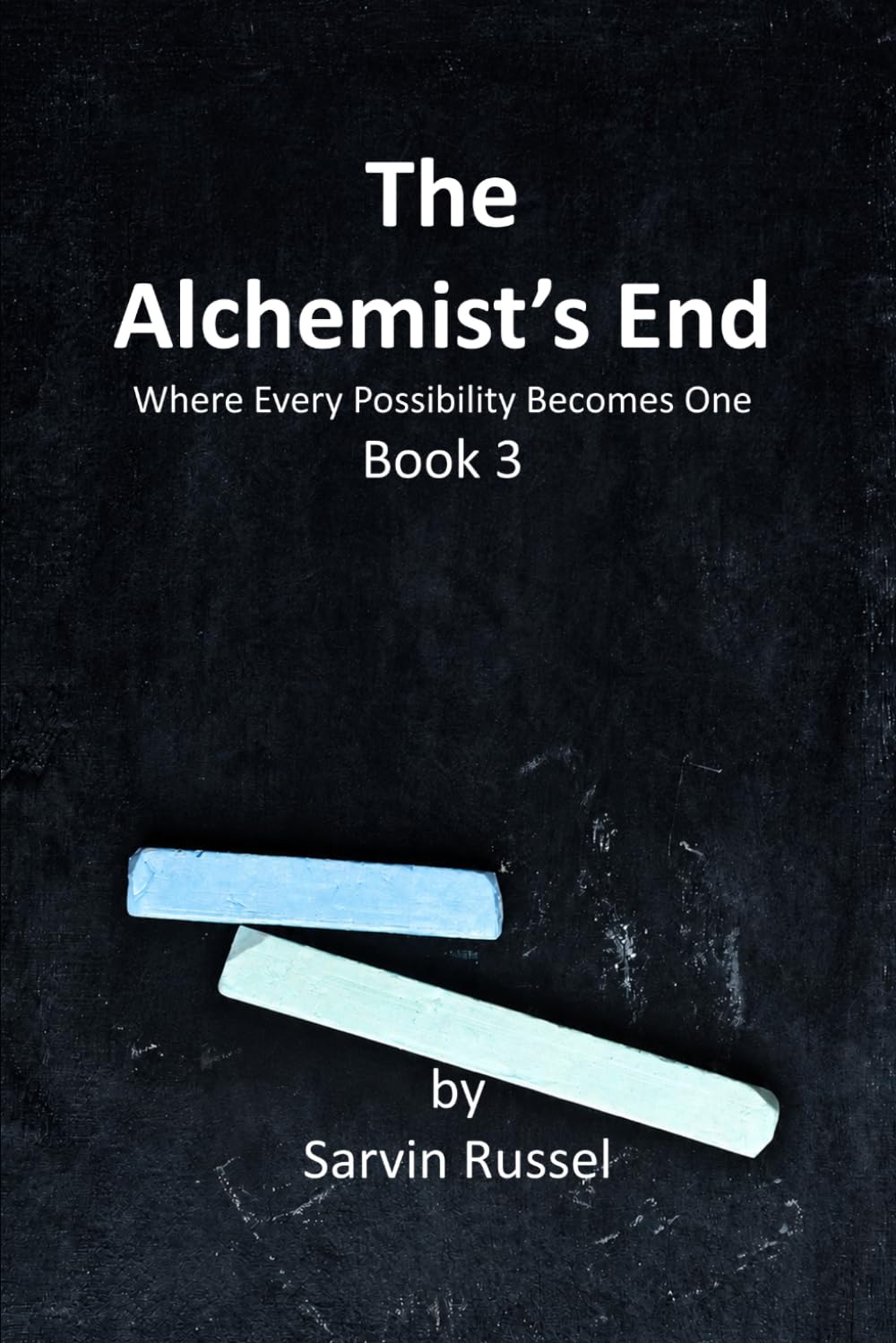 The Alchemist’s End: Where Every Possibility Becomes One (The Alchemist’s Reality)