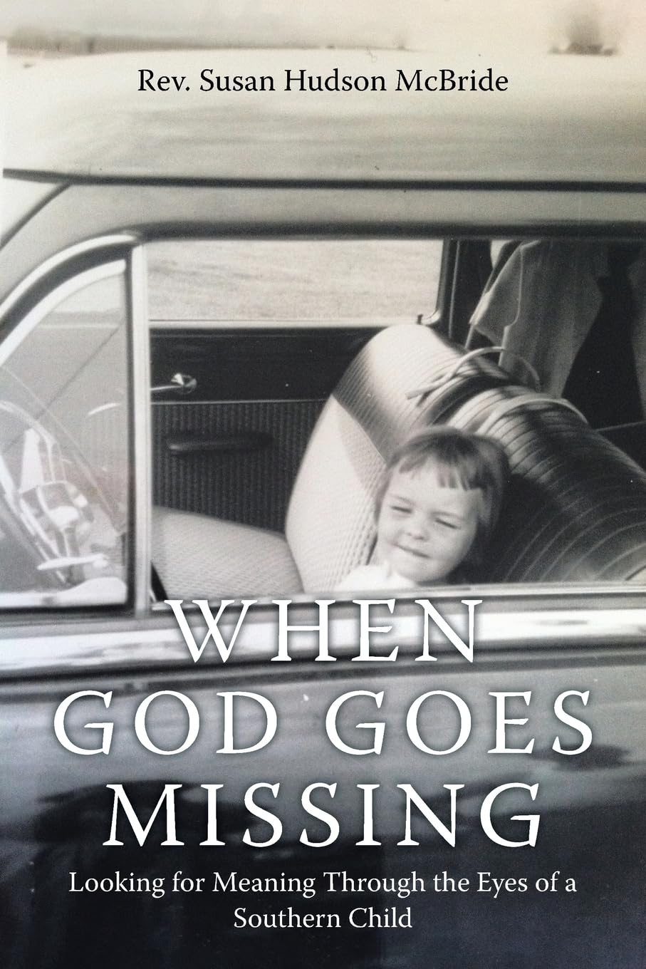 When God Goes Missing: Looking for Meaning Through the Eyes of a Southern Child