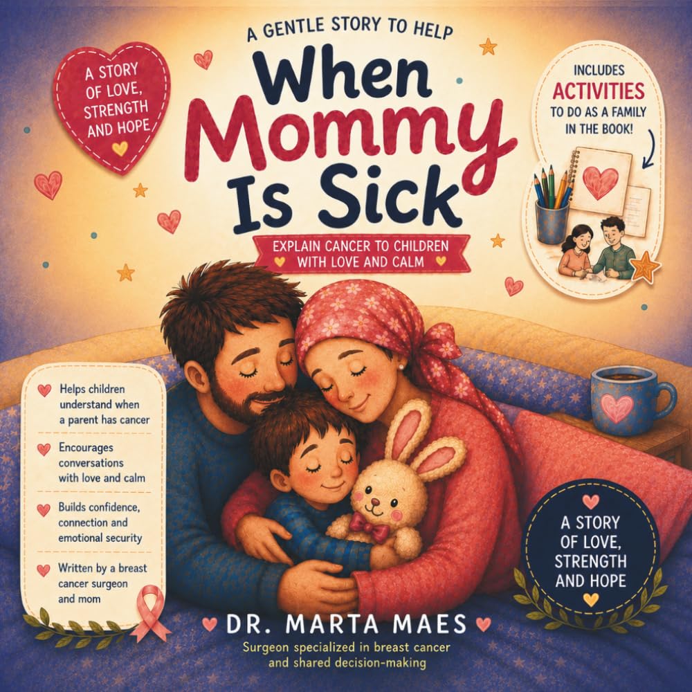 When Mommy Is Sick: A Gentle Story to Help Explain Cancer to Children with Love and Calm