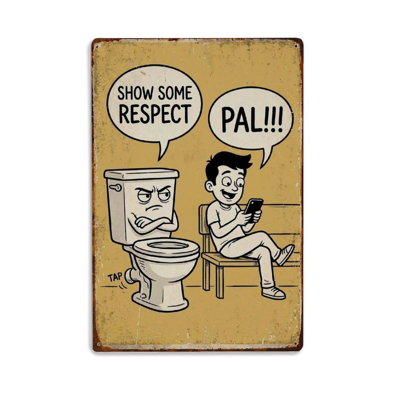 Show Some Respect Pal Funny Vintage Humorous Toilet Metal Tin Sign