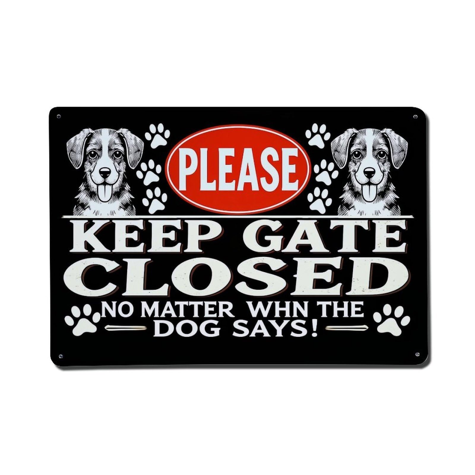 Please Keep Gate Closed Dog Says Vintage Tin Sign Retro Metal Wall Decor Metal Poster, Home Bar Garage Farmhouse Cafe Wall Art Decoration 8x12Inches
