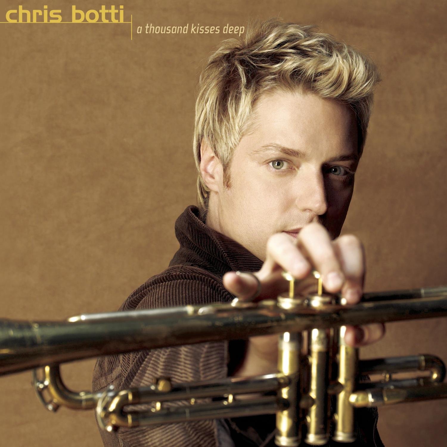 A Thousand Kisses Deep [Audio CD] Botti, Chris