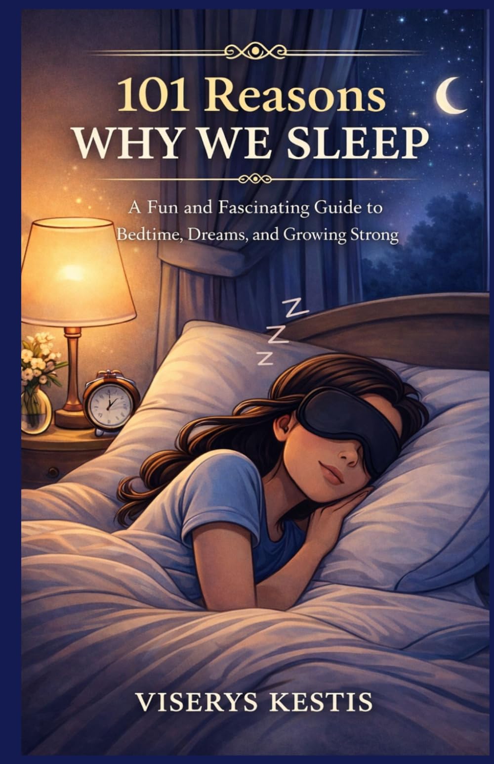 101 Reasons Why We Sleep: A Fun and Fascinating Guide to Bedtime, Dreams, and Growing Strong