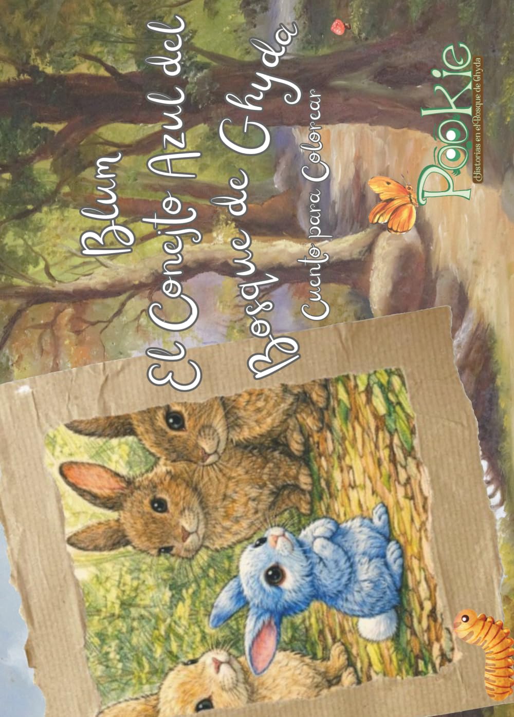 Blum, el Conejito Azul del Bosque de Ghyda - Cuento para Colorear - Pookie, Historias en el Bosque de Ghyda: Cuento para Colorear (Cuentos para Colorear del Bosque de Ghyda)