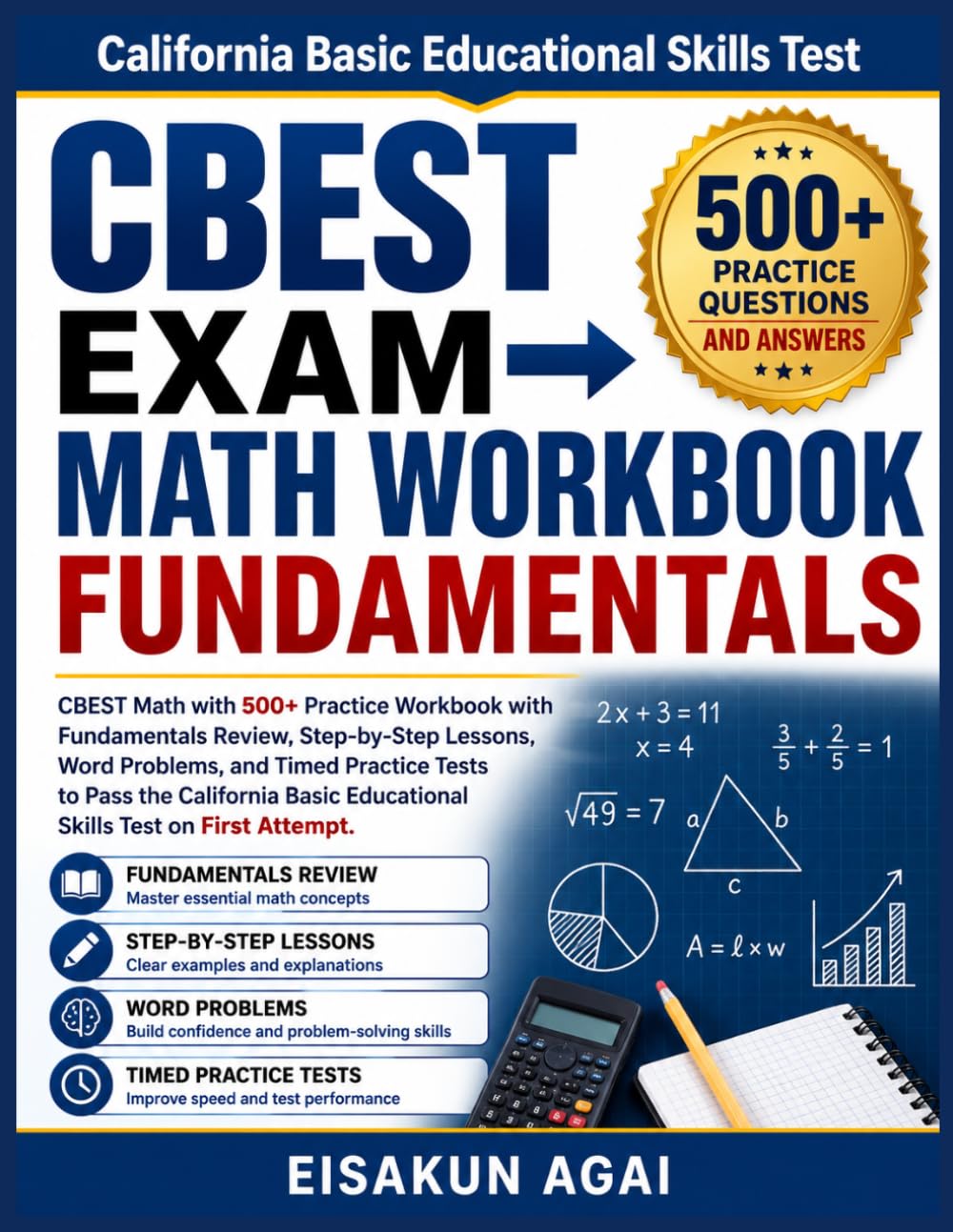 CBEST EXAM → MATH WORKBOOK → FUNDAMENTALS: CBEST Math with 500+ Practice Workbook with Fundamentals Review, Step-by-Step Lessons, Word Problems, and ... Educational Skills Test on First Attempt