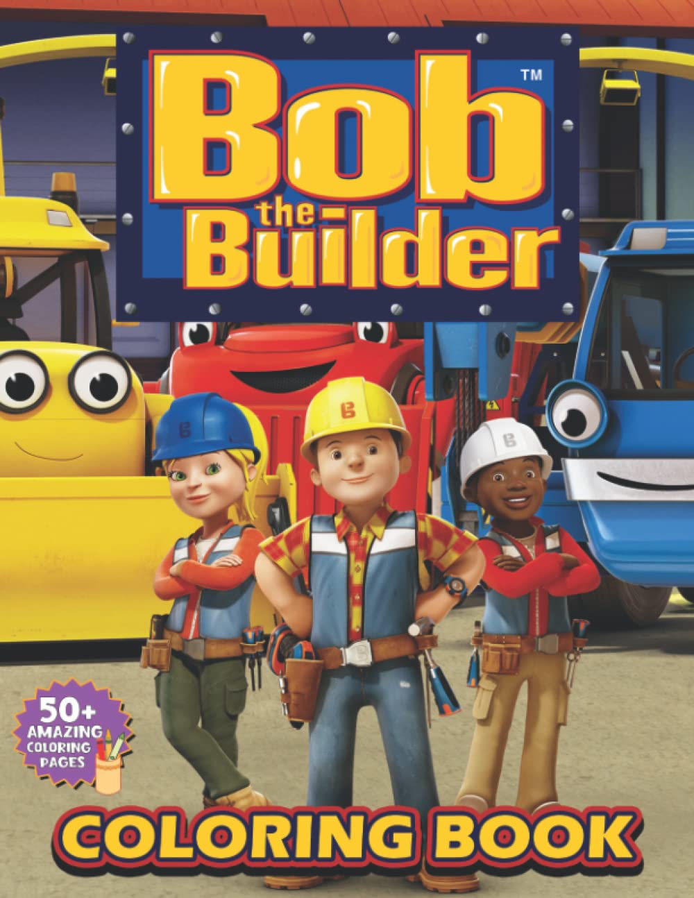 Bőb The Bűildeŕ Coloring Book: Bőb Bűildeŕ Books With 50+ Jumbo Colouring Pages For Kids and All Fans To Color and Encourage Creativity