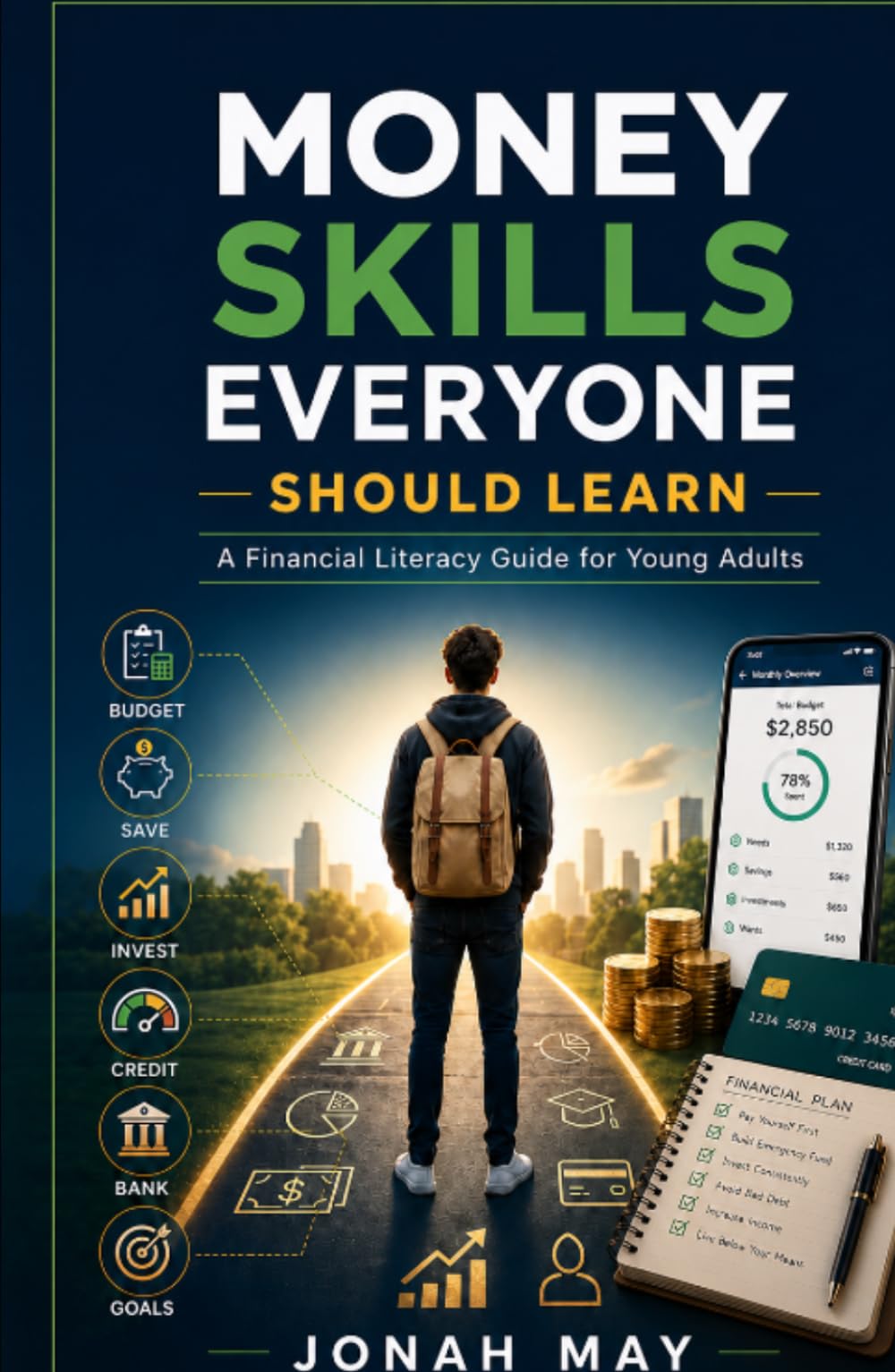 MONEY SKILLS EVERYONE SHOULD LEARN: A Financial Literacy Guide for Young Adults