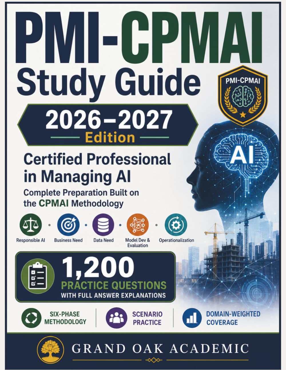 PMI-CPMAI Study Guide 2026–2027: 1,200 Practice Questions with Full Answer Explanations