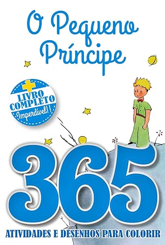 O Pequeno Príncipe Livro 365 Atividades e Desenhos para Colorir