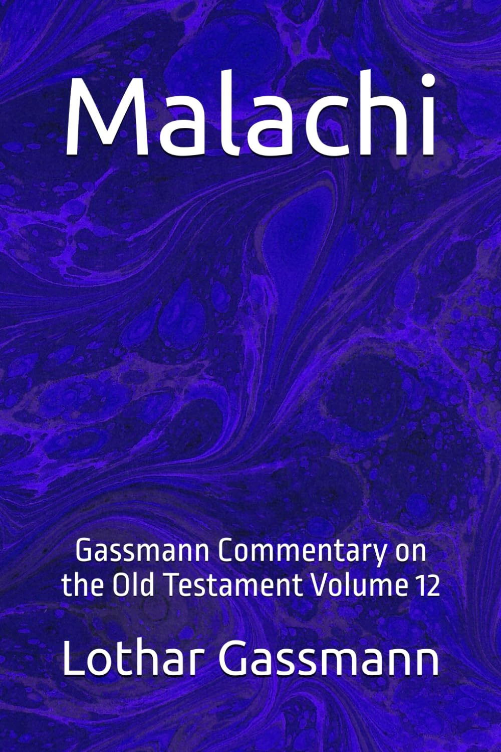 Malachi: Gassmann Commentary on the Old Testament Volume 12