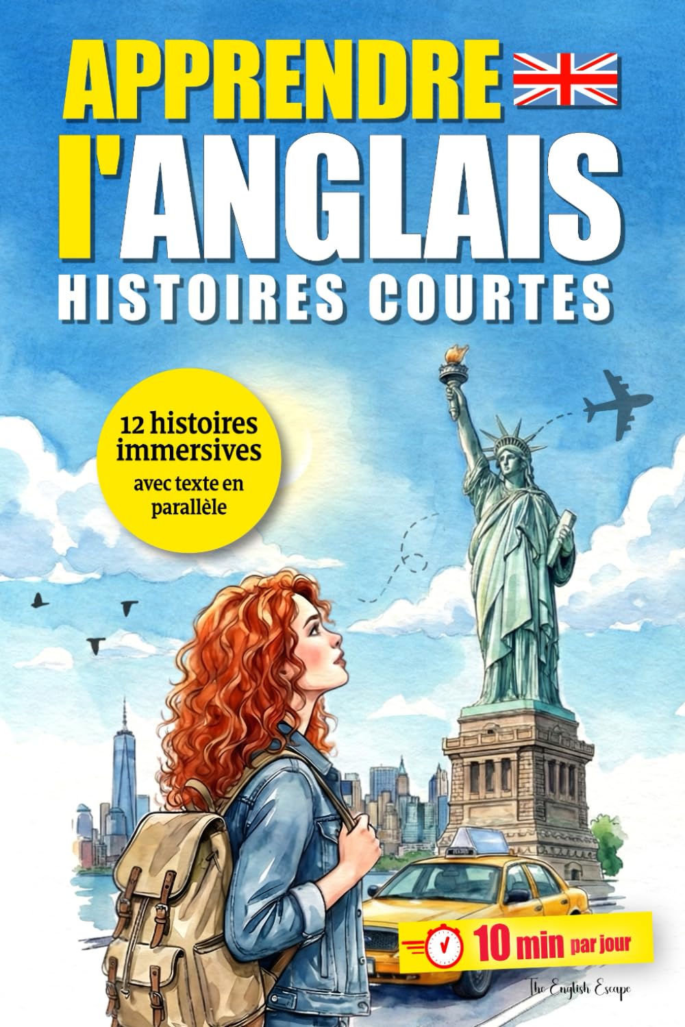 Apprendre l'anglais avec des histoires courtes: 12 récits immersifs pour améliorer votre vocabulaire et votre compréhension (Niveaux Débutant à ... LINGUA – Apprendre les langues facilement)