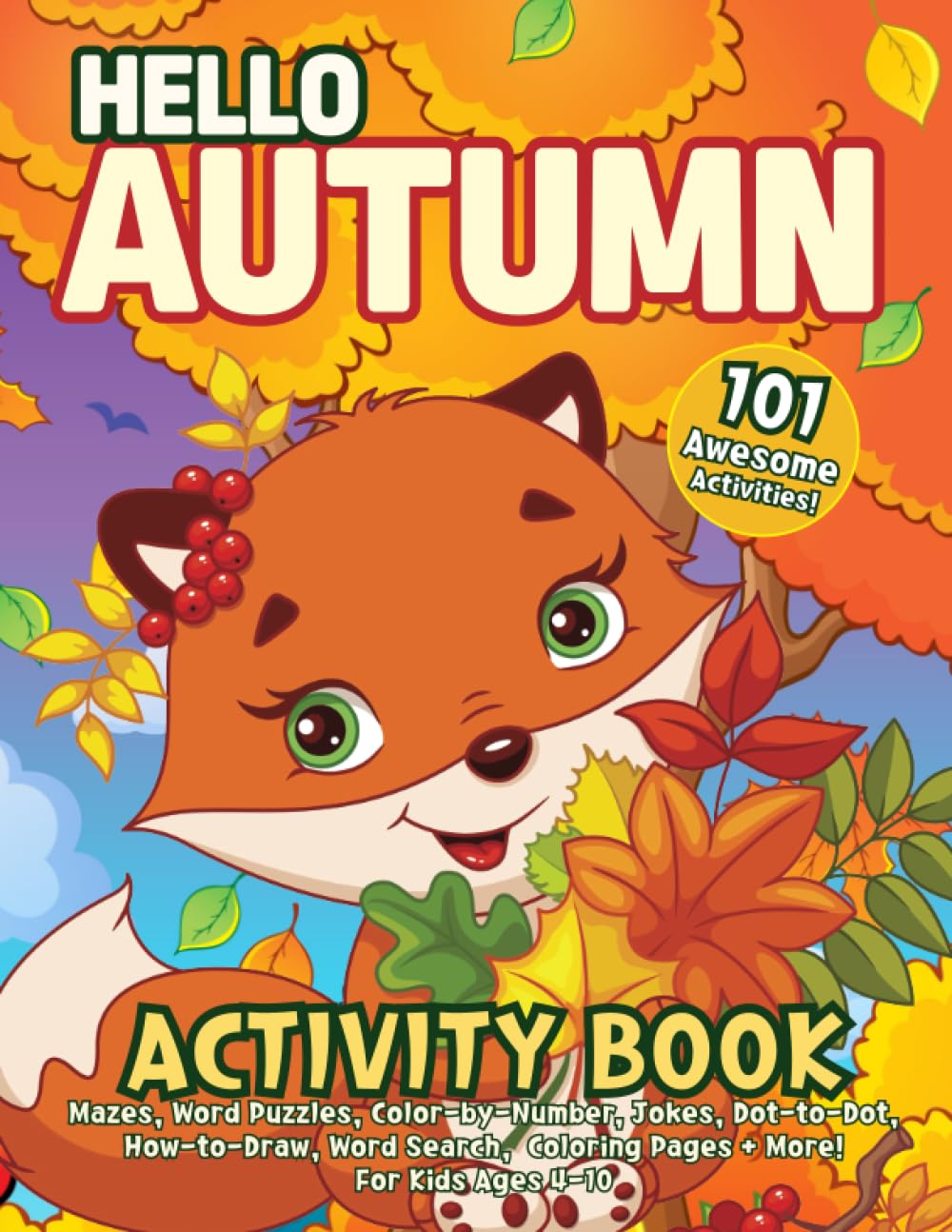Hello Autumn Activity Book: Mazes, Word Puzzles, Color-by-Number, Jokes, Dot-to-Dot, How-to-Draw, Word Search, Coloring Pages + More! For Kids Ages 4-10