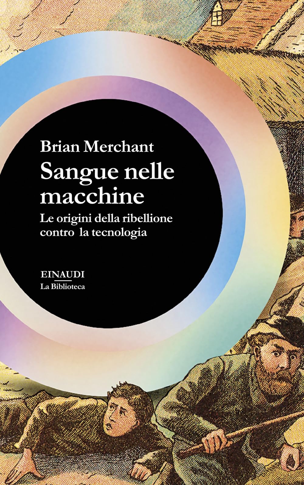 Sangue Nelle Macchine. Le Origini Della Ribellione Contro La Tecnologia - 4