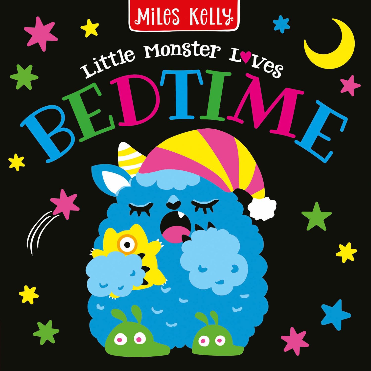 Little Monster Loves Bedtime: A bright and bold introduction to daily routines and experiences for youngsters – aged 1 to 3 – learning how to explore and enjoy their day.
