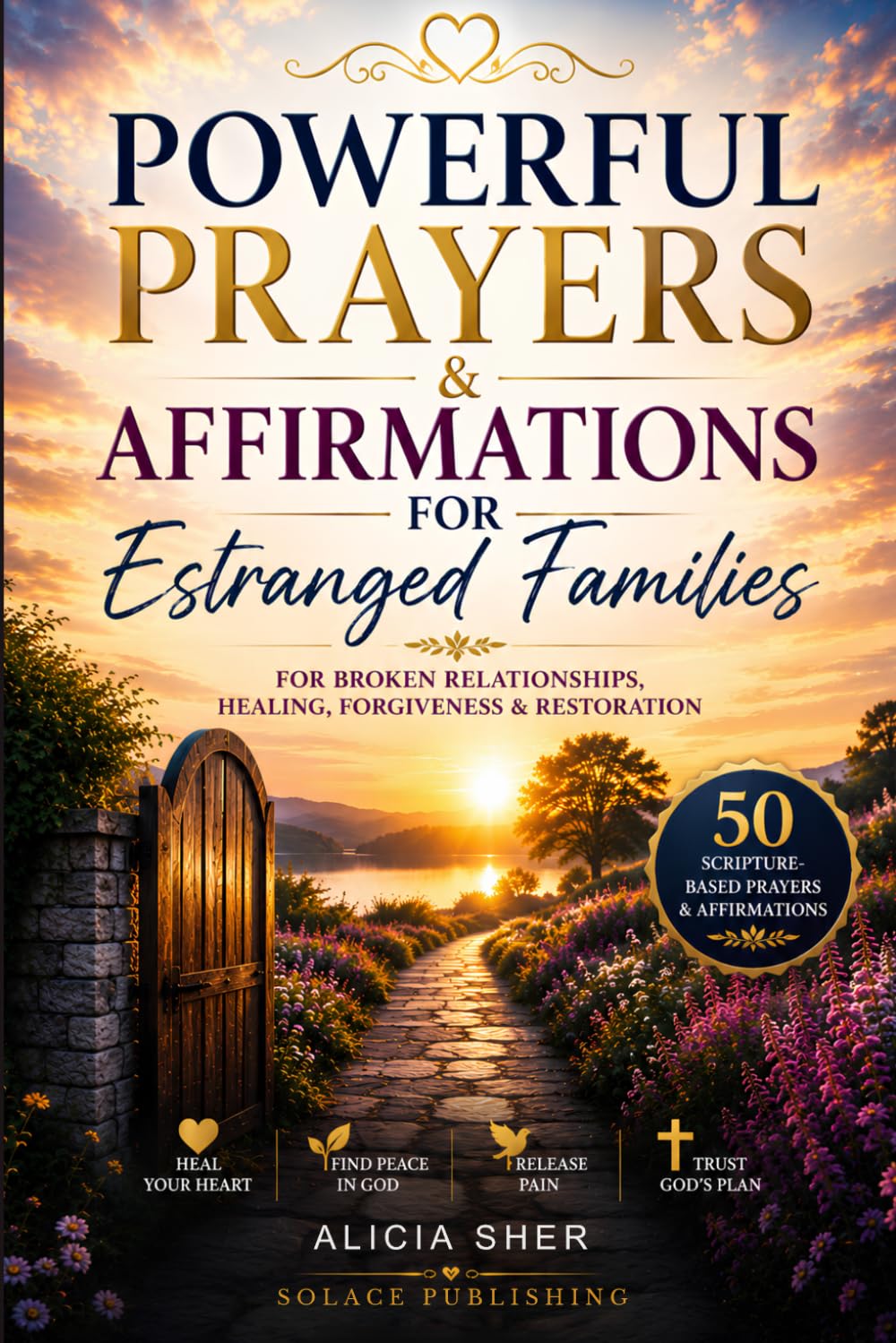 Powerful Prayers & Affirmations for Estranged Families: For Broken Relationships, Healing, Forgiveness & Restoration (Powerful Prayer for All Seasons)