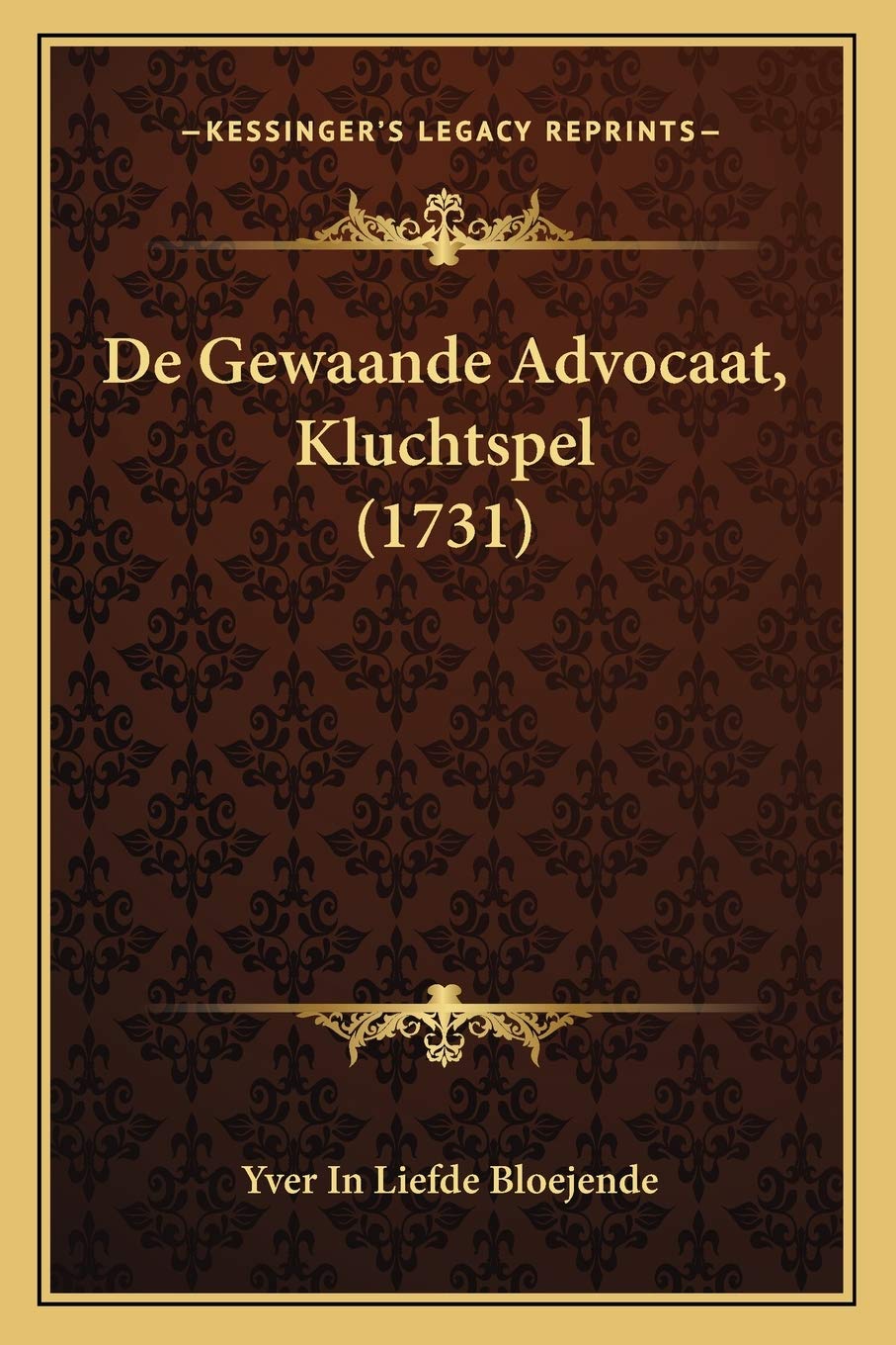 De Gewaande Advocaat, Kluchtspel (1731) (Dutch Edition)