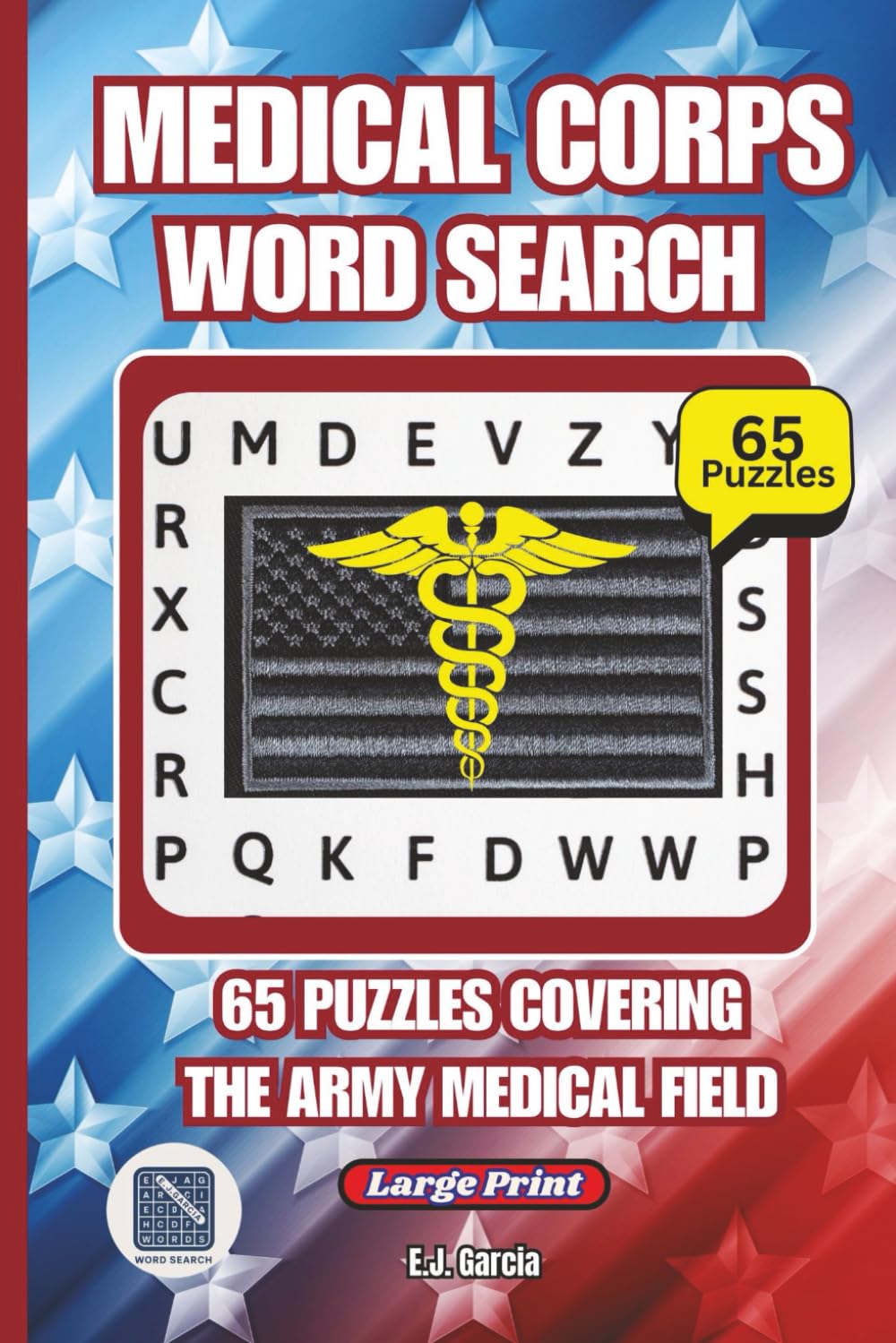 U.S. Army Medical Corps Word Search: 65 Puzzles Covering Army Medicine, Readiness & Combat Support (The United States Military Word Search Series)