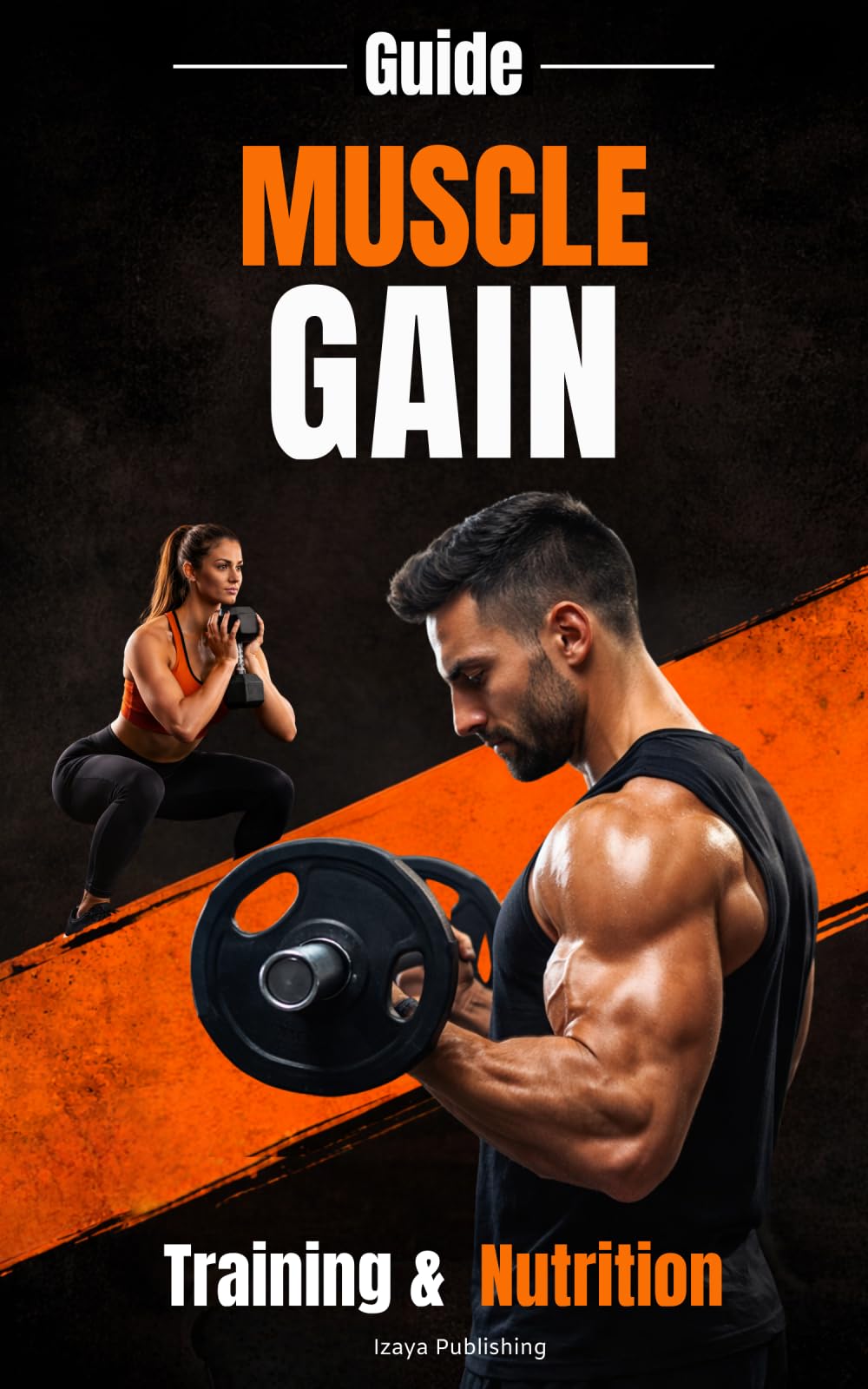 Guide - Muscle Gain / Training & Nutrition