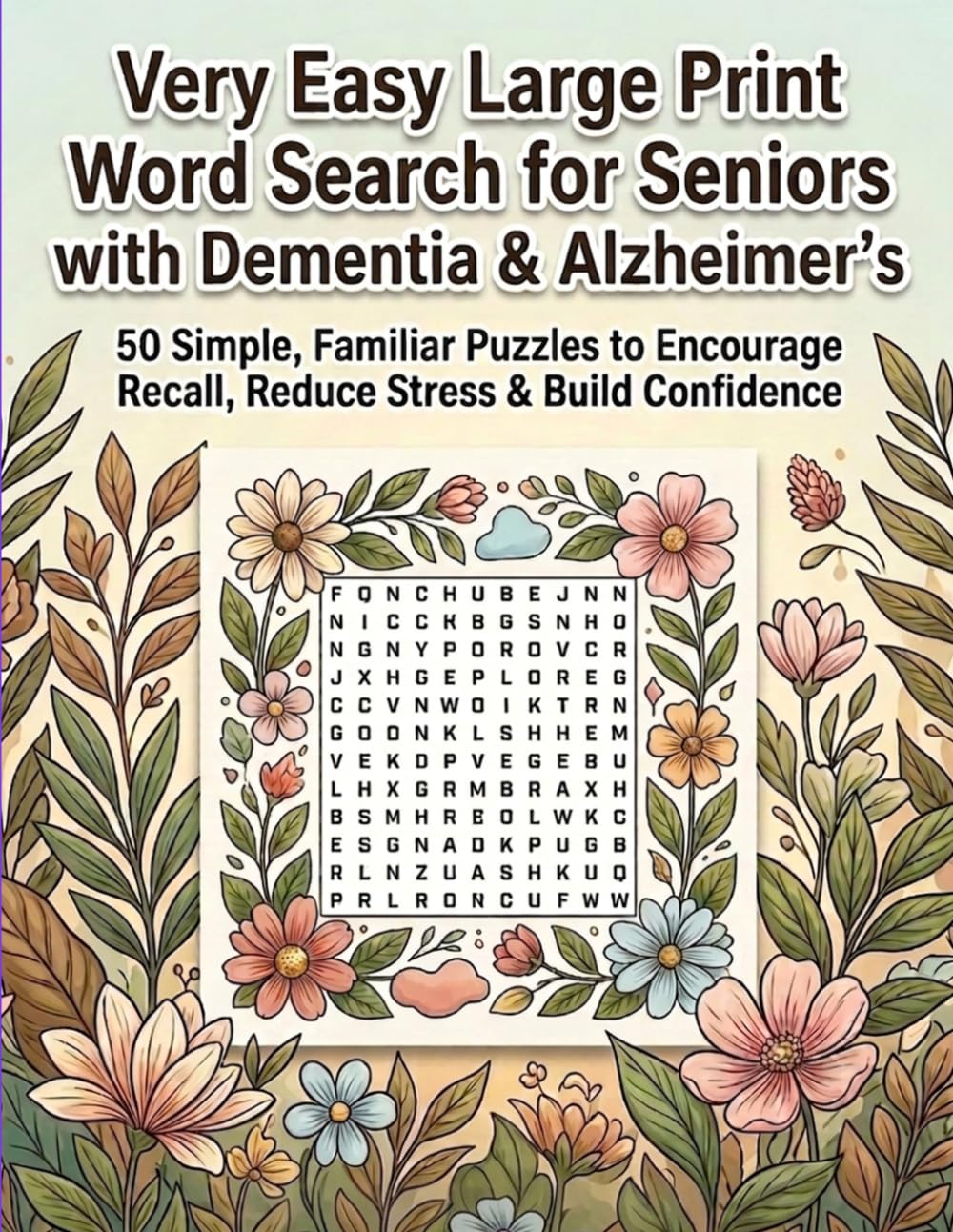 Very Easy Large Print Word Search for Seniors with Dementia & Alzheimer’s: 50 Simple, Familiar Puzzles to Encourage Recall, Reduce Stress & Build Confidence — Easy-to-Read Format with Answers