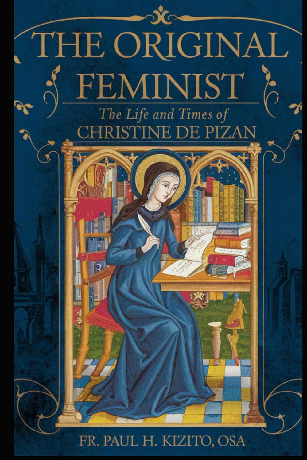 The Original Feminist: The Life and Times of Christine de Pizan