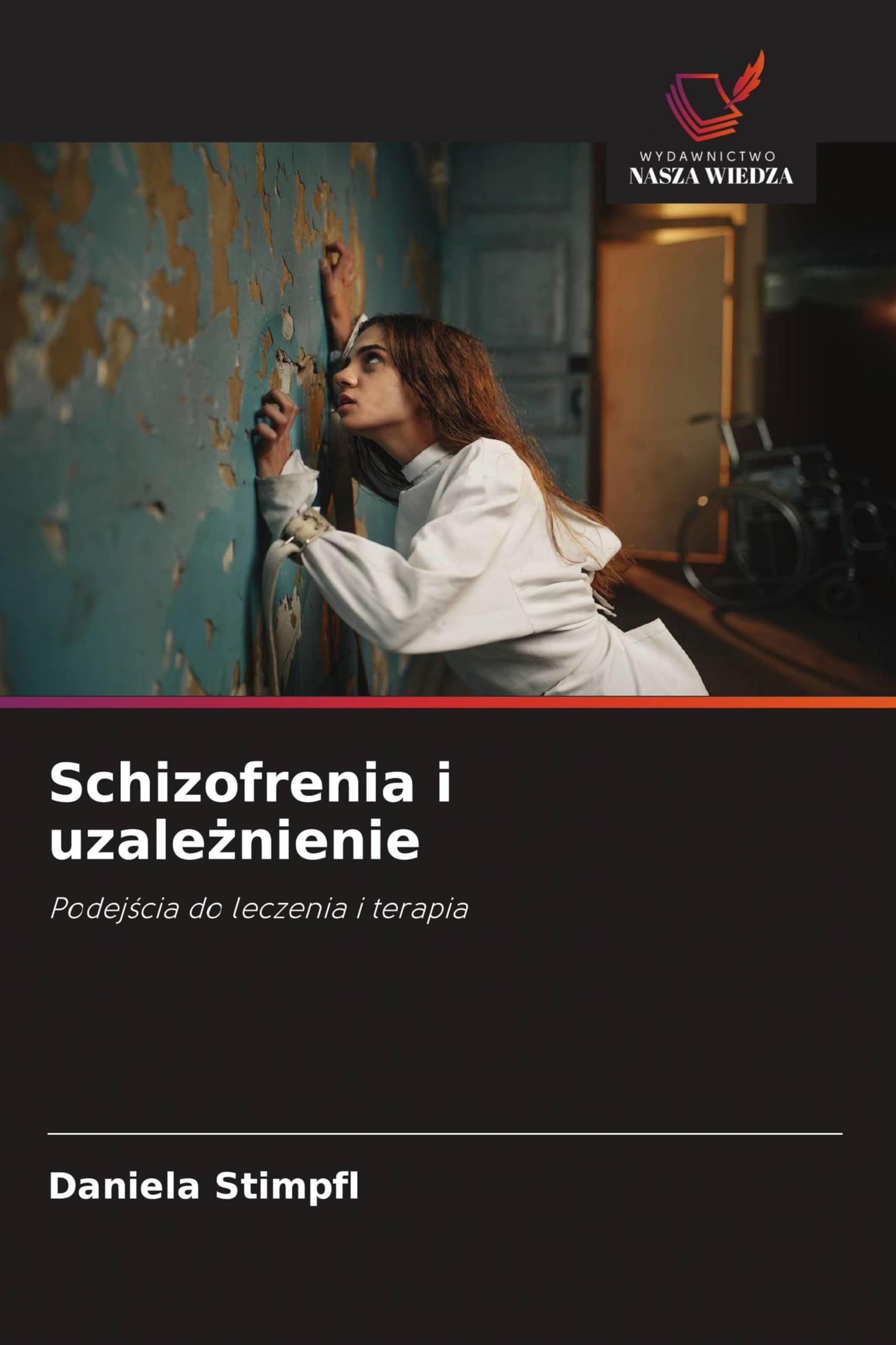 Schizofrenia i uzależnienie: Podej¿cia do leczenia i terapia