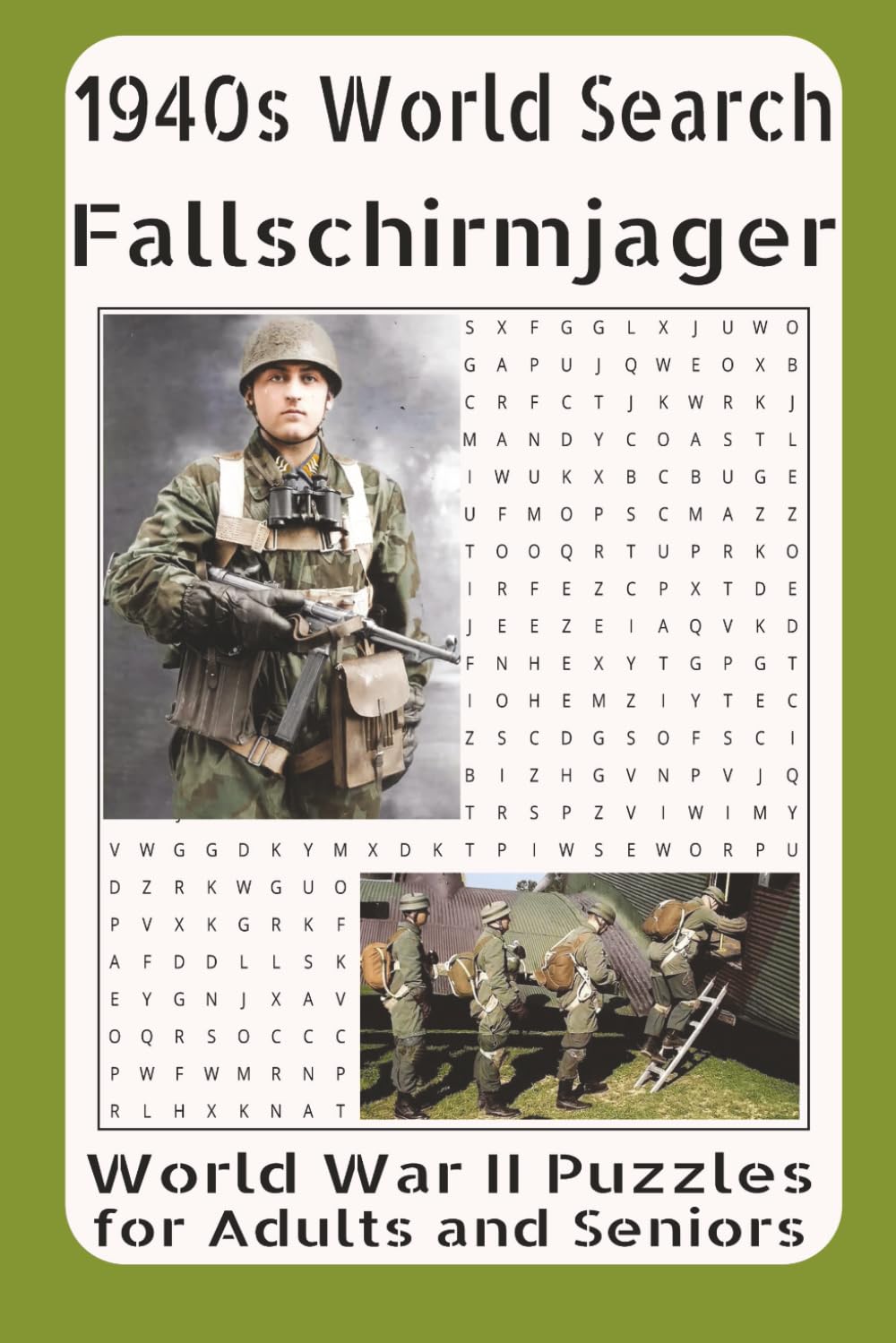 1940s Word Search Fallschirmjäger: WWII Puzzles for Adults and Seniors Vol. 20: Featuring Airborne Assaults, Elite Paratrooper Missions, Crete ... German Units That Redefined Vertical Warfare