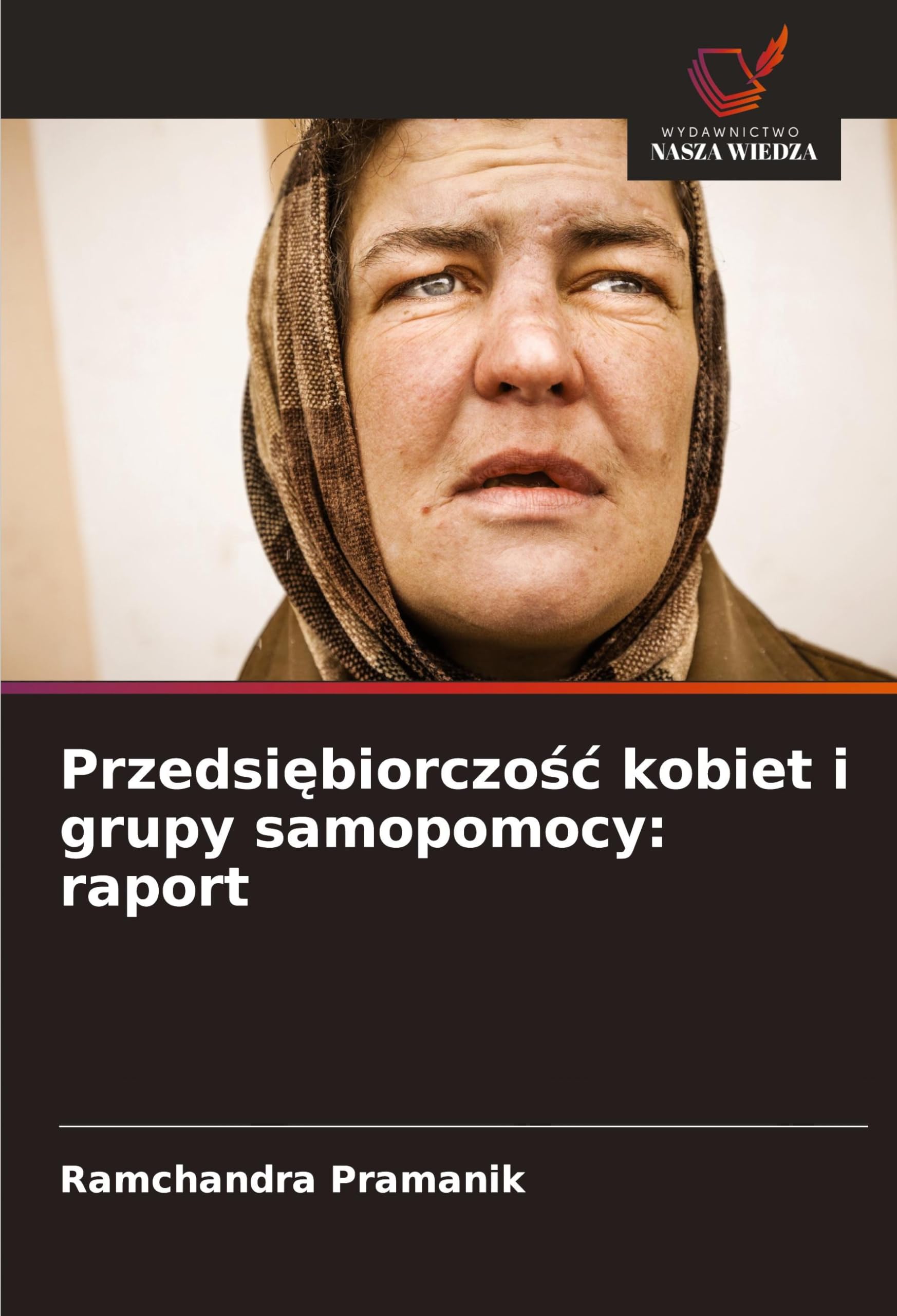 Przedsiębiorczośc kobiet i grupy samopomocy: raport