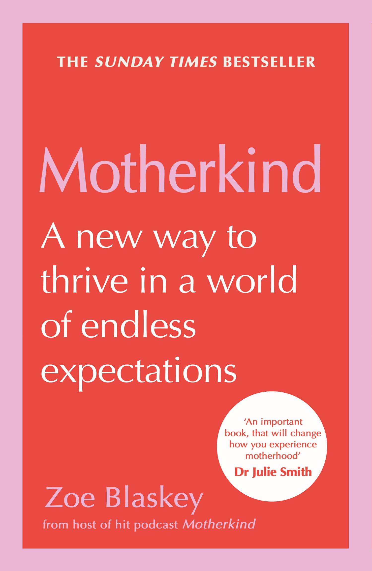 Motherkind: Become the happiest, most confident mum this 2026 with the new Sunday Times best-selling book, backed by years of research, from host of the hit podcast