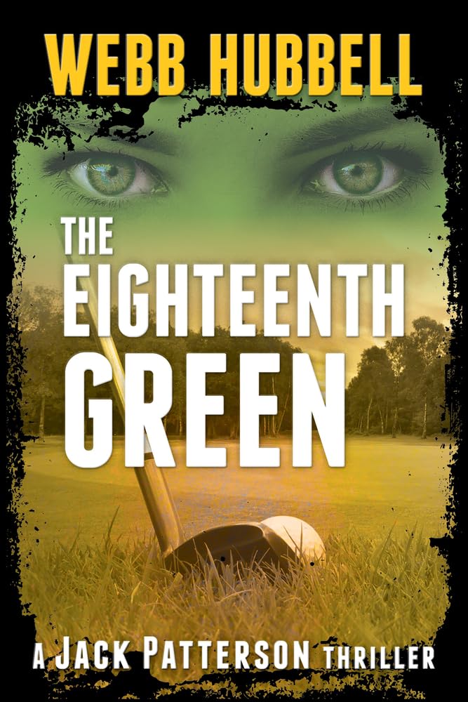 The Eighteenth Green: Volume 4 (A Jack Patterson Thriller).by (author) New**